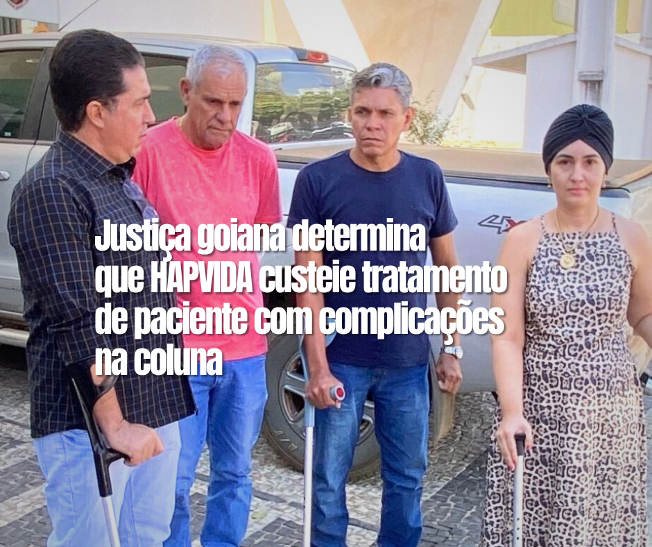 Justiça de Goiânia determina que a Hapvida arque integralmente com o tratamento de paciente com complicações graves na coluna.