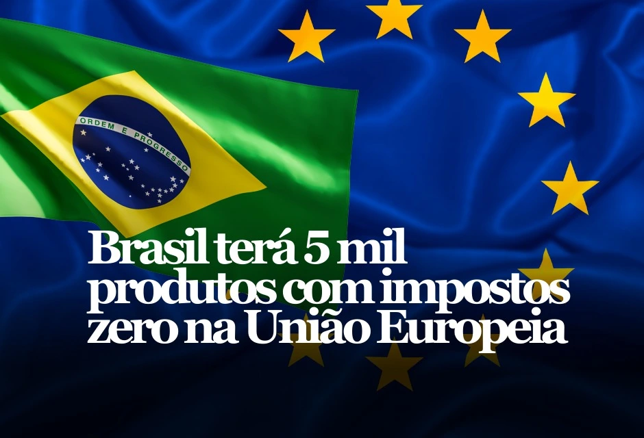 A indústria diz que o acordo Mercosul-União Europeia pode ampliar exportações brasileiras: mais de 5 mil produtos teriam imposto zero no bloco quando a parte comercial começar a valer.