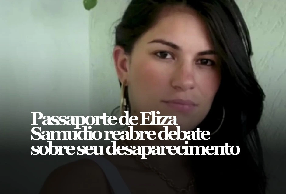 Consulado em Lisboa recebeu um passaporte atribuído a Eliza Samudio, desaparecida em 2020. O achado racende especulações, mas , sozinho, não prova que ela esteja viva.