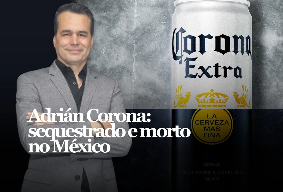 José Adrián Corona Radillo, presidente do Grupo Corona, foi encontrado morto após ter sido levado á força em uma estrada do estado de Jalisco, no México.