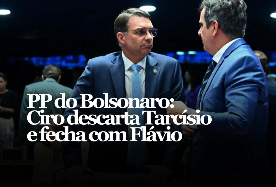 Ciro Nogueira disse que o PP já trata como “descartada” uma candidatura de Tarcísio ao Planalto e que o foco do partido, hoje, é Flávio Bolsonaro.