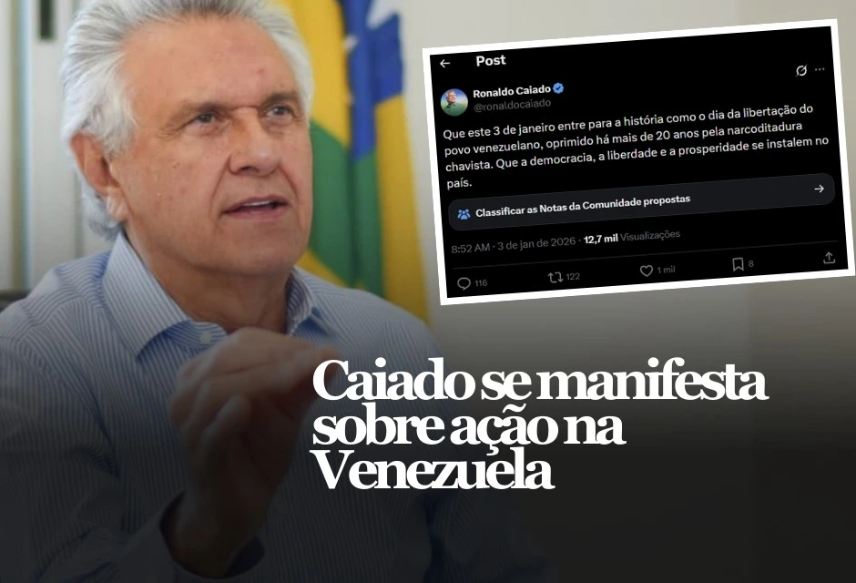Ronaldo caiado reagiu neste sábado (3) ao anúncio de Donald Trump sobre a operação na Venezuela e falou em 