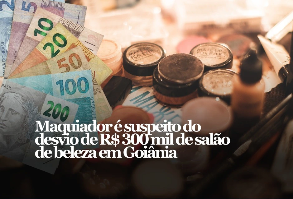 Uma investigação da Polícia Civil em Goiânia colocou no radar um maquiador conhecido no meio artístico, suspeito de desviar quase R$ 300 mil de um salão de beleza onde era sócio.
