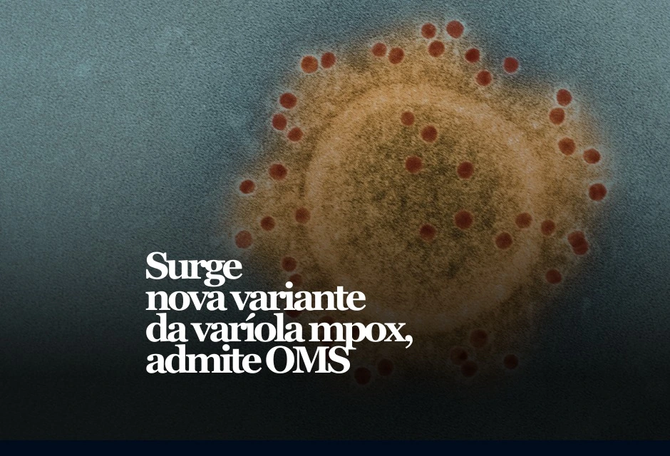 Uma nova forma do vírus da Mpox entrou no radar da OMS: ela surgiu da mistura genética entre duas linhagens e já apareceu em dois países, mas sem mudança no risco para a população geral.