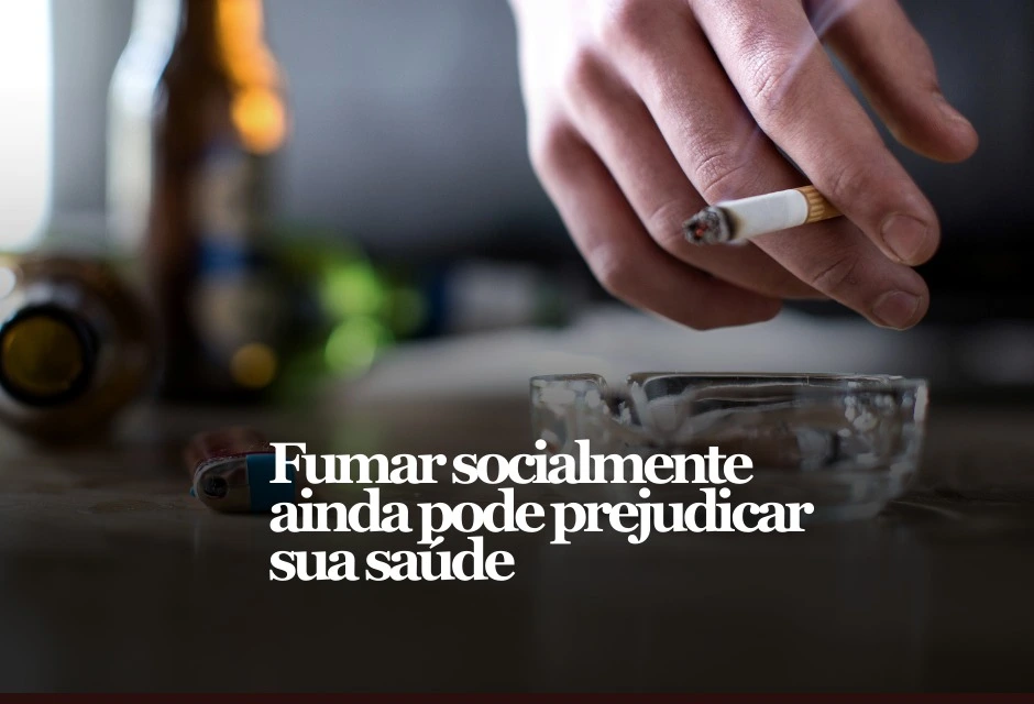 Aquele cigarro “só quando sai” ainda expõe o corpo a nicotina (substância que vicia) e a milhares de compostos tóxicos da fumaça. O risco maior, segundo médicos, é virar hábito.
