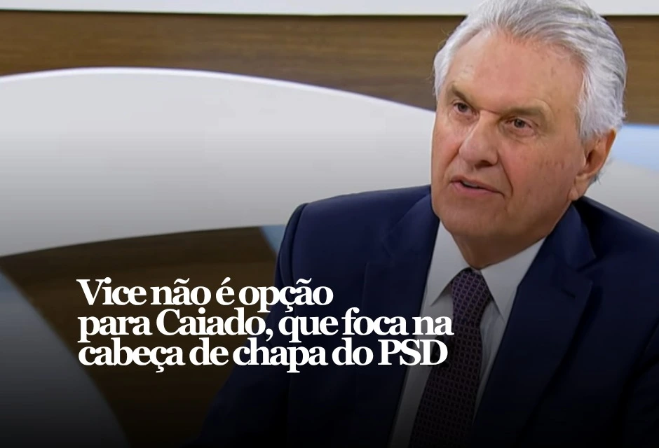 Ronaldo Caiado não trabalha hoje com a hipótese de ser vice em 2026. Depois de se filiar ao PSD, o governador de Goiás afirmou publicamente que esse não é seu perfil e que rende mais “podendo ser o candidato”,
