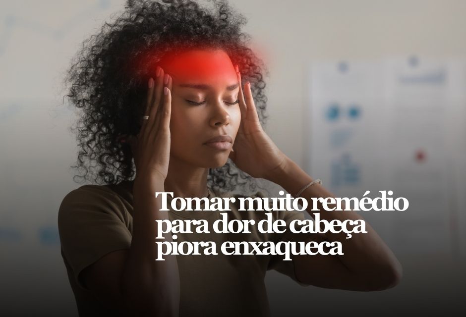 Remédio demais para tentar segurar a dor de cabeça pode virar parte do problema. Médicos chamam isso de cefaleia por uso excessivo de medicação, um quadro em que o organismo entra num ciclo de dor mais frequente e menos resposta ao tratamento.