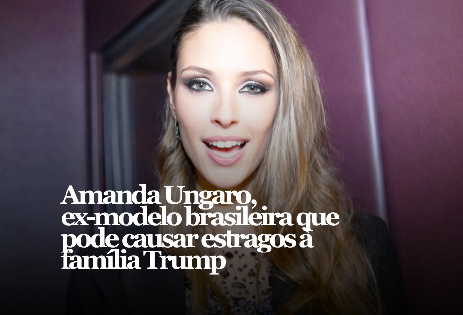 A brasileira Amanda Ungaro voltou ao centro da crise em torno do caso Epstein após publicar mensagens contra Melania Trump e Donald Trump nas redes sociais.