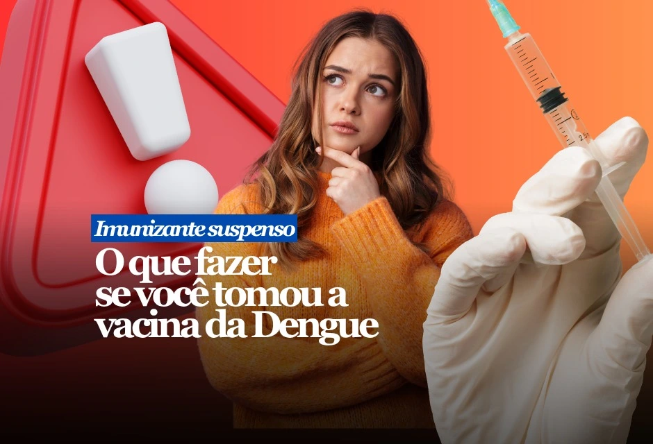 Quem recebeu a vacina da dengue do Instituto Butantan nos últimos 21 dias deve procurar uma unidade de saúde para acompanhamento, mesmo sem sintomas graves