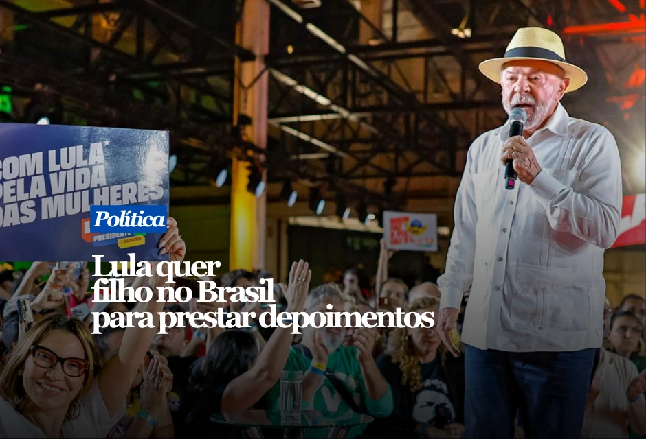 Lula quer Lulinha, no Brasil, prestando depoimento.