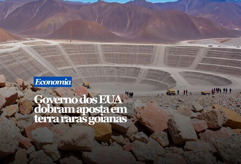 EUA AMPLIAM APOSTA EM TERRAS RARAS DE GOIÁS E COLOCAM MINAÇU NO CENTRO DA DISPUTA GLOBAL